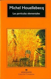 Cover of: Las partículas elementales by Michel Houellebecq