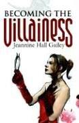Cover of: Becoming the Villainess by Jeannine Hall Gailey