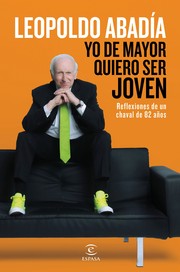 Cover of: Yo de mayor quiero ser joven: [reflexiones de un chaval de 82 años]