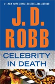Celebrity in Death by Nora Roberts
