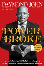 Cover of: The Power of Broke: how empty pockets, a tight budget, and a hunger for success can become your greatest competitive advantage