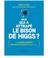 Cover of: Mais qui a attrapé le bison de Higgs ?