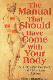 Cover of: The manual that should have come with your body by Cindy Heroux
