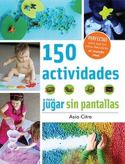 Cover of: 150 actividades para jugar sin pantallas