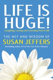 Cover of: Life is Huge!: Laughing, Loving and Learning From It All