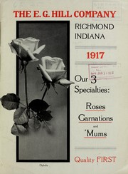 Cover of: E.G. Hill Company, Richmond, Indiana, 1917 [catalog]: our specialties, roses, carnations and mums