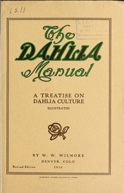 Cover of: The dahlia manual: a treatise on dahlia culture, illustrated