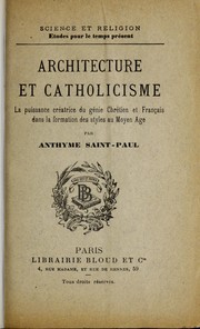Cover of: Architecture et Catholicisme: la puissance créatrice du génie chrétien et français dans la formation des styles au Moyen Age