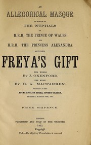 Cover of: An allegorical masque: in honour of the nuptials of H.R.H. the Prince of Wales and H.R.H. the Princess Alexandra entitled Freya's gift