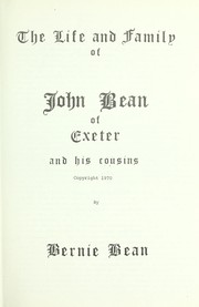 The life and family of John Bean of Exeter and his cousins by Bernie MacBean