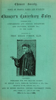 Cover of: Index of proper names and subjects to Chaucer's Canterbury tales: together with comparisons and similes, metaphors and proverbs, maxims, etc., in the same.