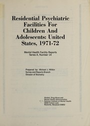Cover of: Residential psychiatric facilities for children and adolescents: United States, 1971-72.