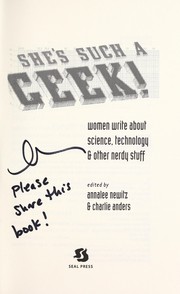Cover of: She's such a geek! by edited by Annalee Newitz & Charlie Anders.