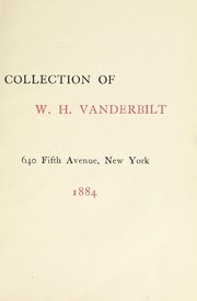 Cover of: Collection of W.H. Vanderbilt, 640 Fifth Avenue, New York