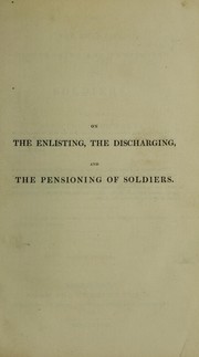 Cover of: On the enlisting, discharging, and pensioning of soldiers : with the official documents on these branches of military duty