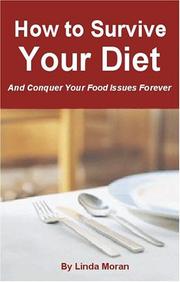 Cover of: How to Survive Your Diet and Conquer Your Food Issues Forever