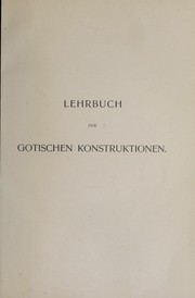 Cover of: Lehrbuch der gotischen Konstruktionen