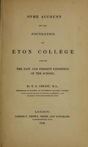 Cover of: Some account of the foundation of Eton College and of the past and present condition of the school