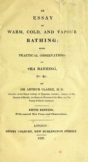Cover of: An essay on warm, cold and vapour bathing : with practical observations on sea bathing &c. &c