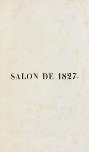 Cover of: Esquisses, croquis, pochades, ou, Tout ce qu'on voudra, sur le Salon de 1827