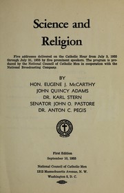 Cover of: Science and religion: five addresses delivered on the Catholic Hour from July 3, 1955 through July 31, 1955 ...