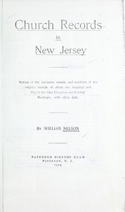 Cover of: Church records in New Jersey: notices of the character, extent, and condition of the original records of about one hundred and fifty of the older churches and Friends' meetings ; with other data