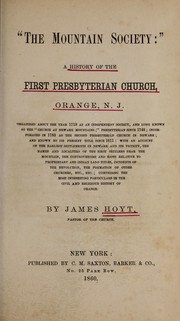 Cover of: "The Mountain Society": a history of the First Presbyterian Church, Orange, N. J. organized about the year 1719 with an account of the earliest settlements in Newark