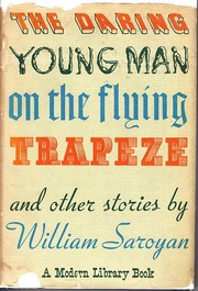 The daring young man on the flying trapeze, and other stories by William Saroyan