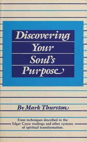 Discovering your soul's purpose by Mark A. Thurston