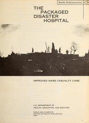 Cover of: The packaged disaster hospital: improved mass casualty care.