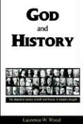 Cover of: God And History by Laurence W. Wood