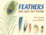Feathers Not just for Flying by Melissa Stewart