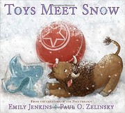 Cover of: Toys Meet Snow: Being the Wintertime Adventures of a Curious Stuffed Buffalo, a Sensitive Plush Stingray, and a Book-loving Rubber Ball