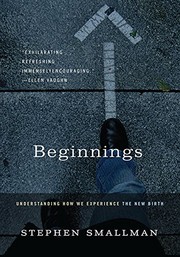 Cover of: Beginnings: Understanding How We Experience the New Birth