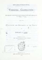 Cover of: Virginia Carolorum: the colony under the rule of Charles the First and Second, A.D. 1625-A.D. 1685, based upon manuscripts and documents of the period