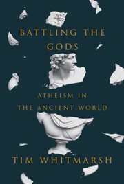 Cover of: Battling the gods: atheism in the ancient world