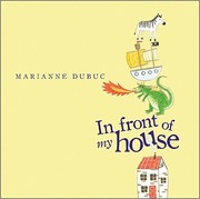 Devant ma maison by Marianne Dubuc