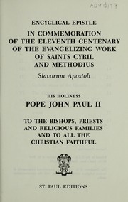Cover of: In commemoration of the eleventh centenary of the evangelizing work of Saints Cyril and Methodius: encyclical epistle to the bishops, priests and religious families and to all the Christian faithful
