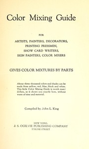 Cover of: Color mixing guide for artists, painters, decorators, printing pressmen, show card writers, sign painters, color mixers