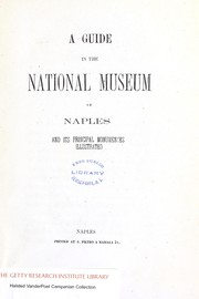 Cover of: A guide in the National Museum of Naples: and its principal monumentes [sic], illustrated