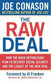 Cover of: The Raw Deal: How the Bush Republicans Plan to Destroy Social Security and the Legacy of the New Deal