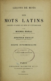 Cover of: Les mots Latins, groupe s d'apre s le sens et l'etymologie