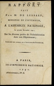 Cover of: Rapport fait par M. de Lessart, ministre de l'inte rieur, a l'Assemble e nationale, le premier novembre 1791, sur les diverses parties de l'administration dans son de partement