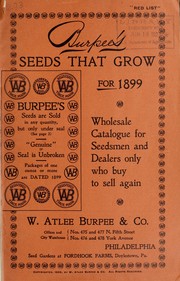 Cover of: Burpee's seeds that grow for 1899: wholesale catalogue for seedsmen and dealers only who buy to sell again