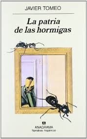 Cover of: La patria de las hormigas by Javier Tomeo