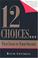 Cover of: 12 Choices... That Lead to Your Success
