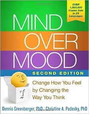 Cover of: Mind over mood: Change how you feel by changing the way you think