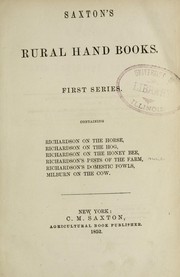 Cover of: Saxton's rural hand books: containing The Horse, The Hog, The Honey bee, The Pests of the farm, Domestic fows, The Cow
