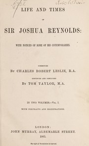 Cover of: Life and times of Sir Joshua Reynolds: with noticesof some of his contemporaries