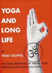 Yoga And Long Life by Yogi Gupta